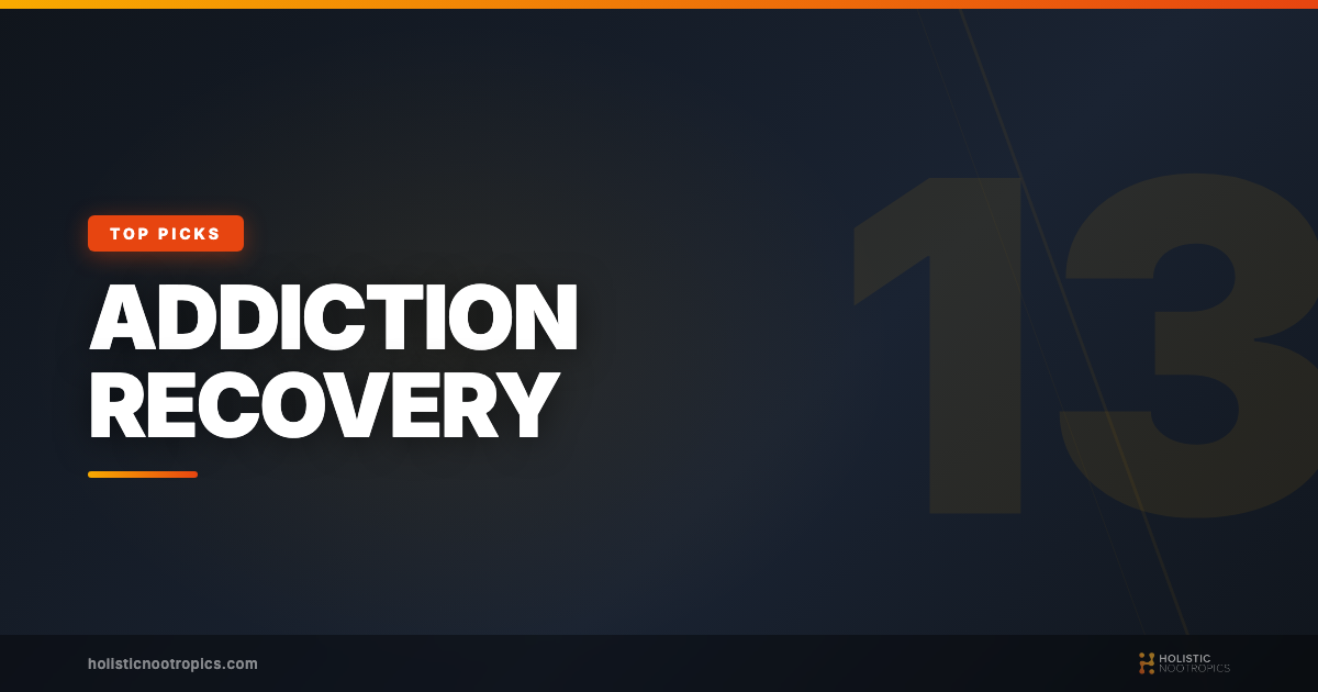 13 Best Nootropics For Addiction Recovery