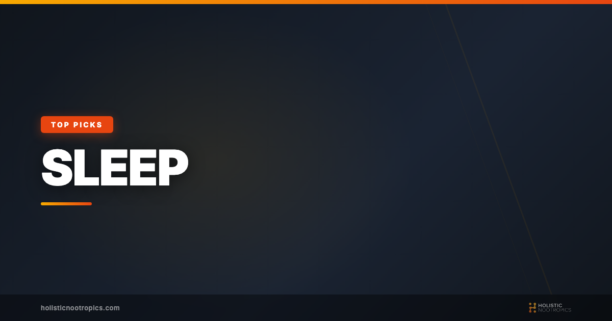 Best Nootropics For Sleep + Simple Biohacks, and More! (2023)