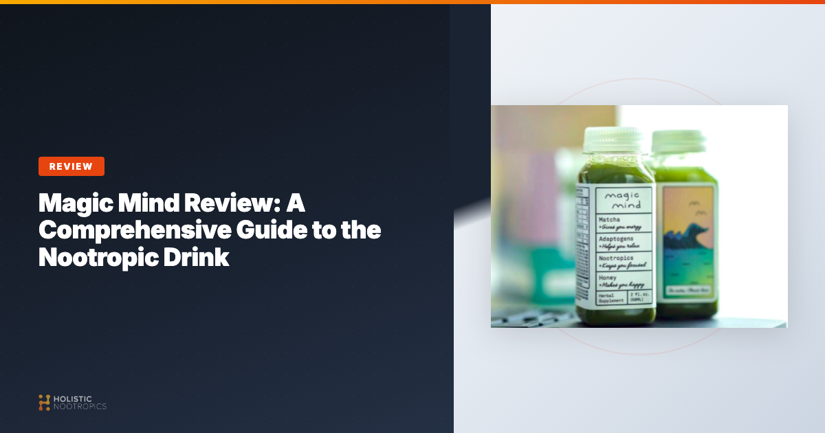 Magic Mind Review: A Comprehensive Guide to the Nootropic Drink