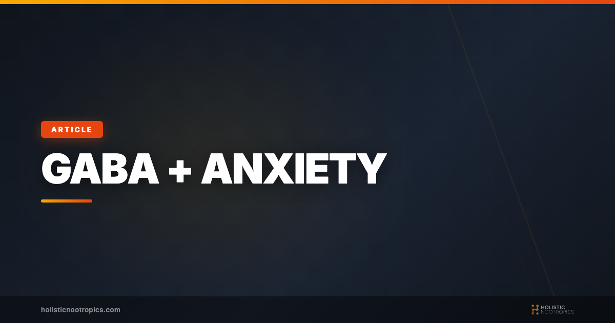 Optimizing GABA for Anxiety and Sleep: What Actually Works